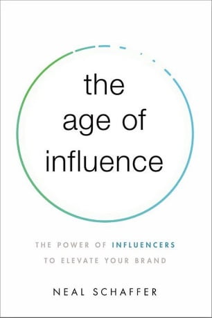 The Age of Influence (ebook), Neal Schaffer | 9781400216376 | Boeken | bol.com